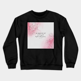 His love endures forever.  Psalm 107:1, Bible quote Crewneck Sweatshirt